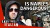 Is Naples The Most Dangerous City In The World Easy Italian 106