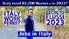 Italy Need 82700 Workers For 2023 Italy Work Permit Indian U0026 Pakistani Italy Decreto Flussi Visa